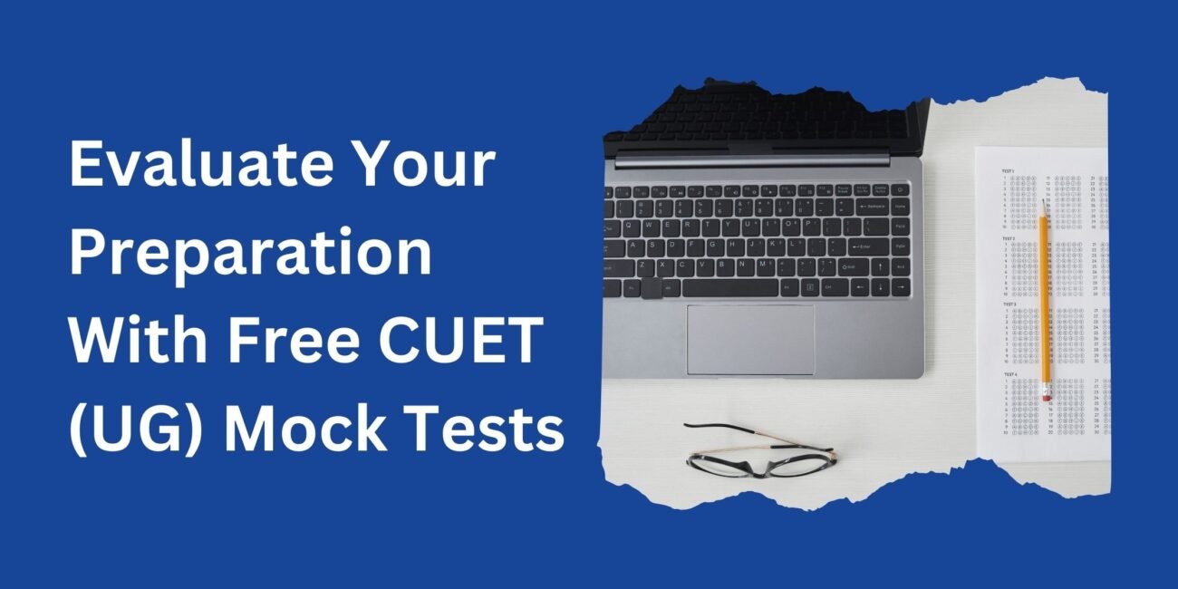 Test Your Preparation With Free CUET UG Mock Tests​