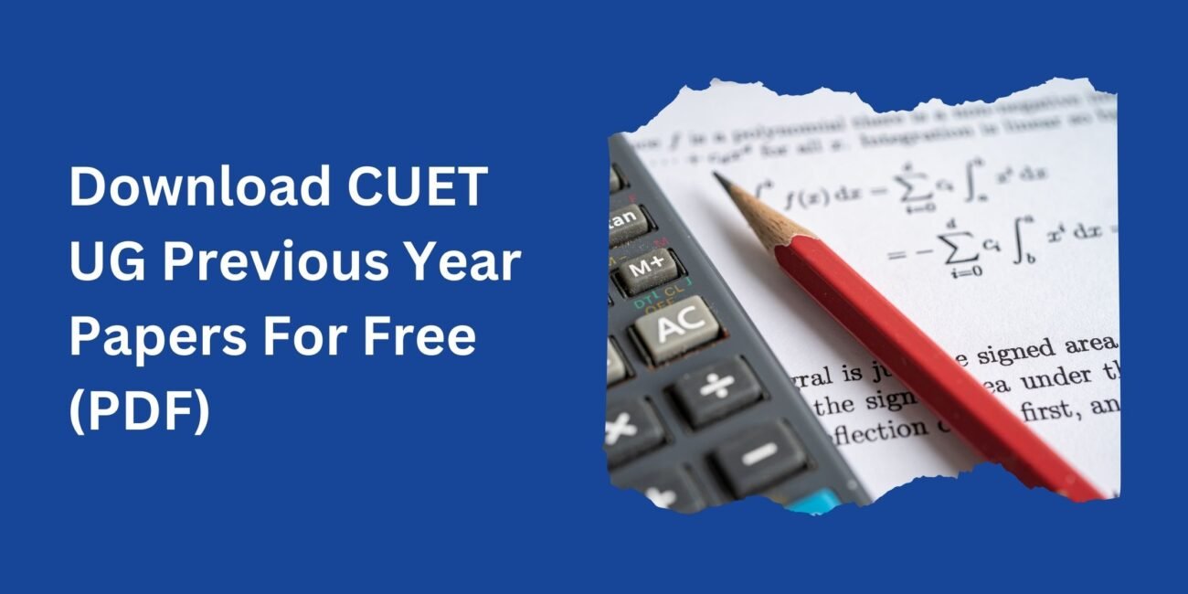 Download CUET UG Previous Year Papers For Free (PDF)