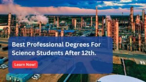 Top Professional Degrees for Science Students After 12th