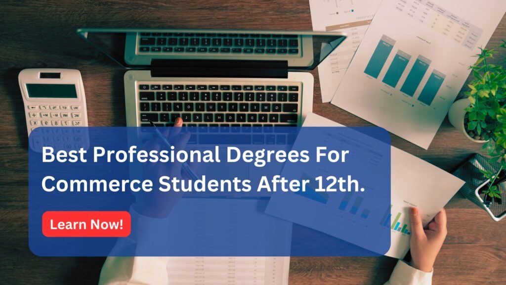 Best Professional Degrees For Commerce Students After 12th.