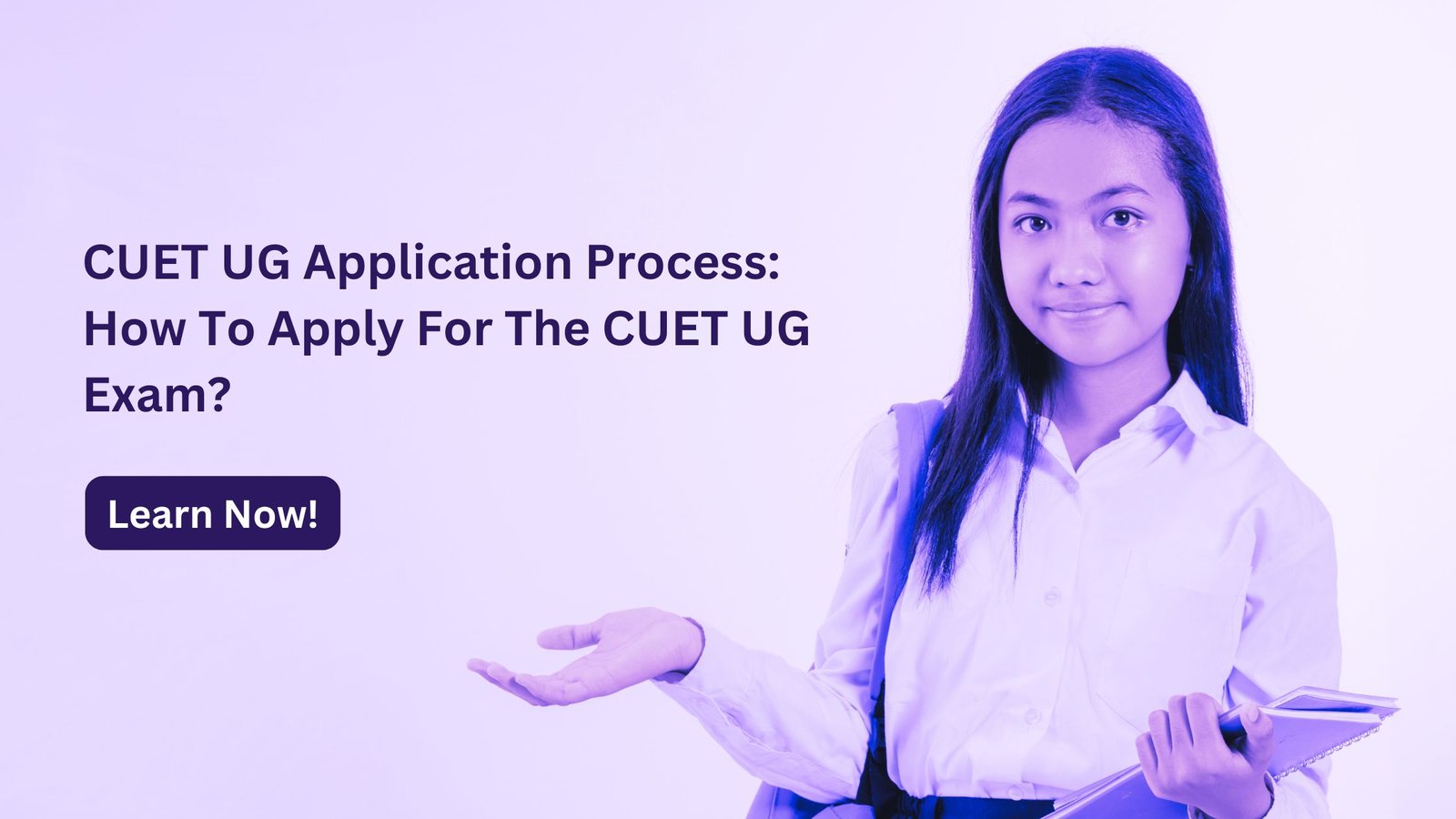 CUET UG Application Process: How To Apply For The CUET UG Exam?​