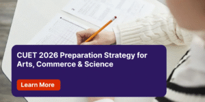 CUET 2026 Preparation Strategy for Arts, Commerce & Science