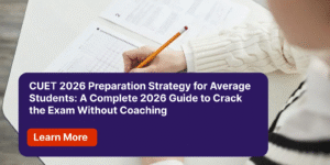 CUET 2026 Preparation Strategy for Average Students
