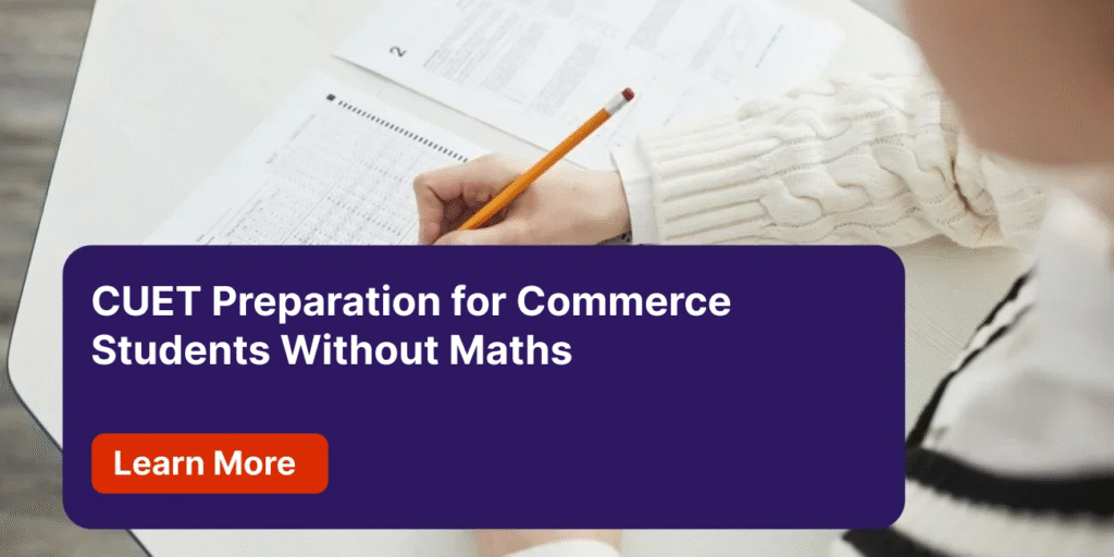 CUET Preparation for Commerce Students Without Maths