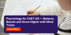 Psychology for CUET UG — Balance Boards and Score Higher with Mind Tricks