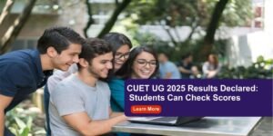 CUET UG 2025 Results Declared