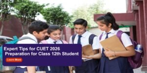 Expert Tips for CUET 2026 Preparation for Class 12th Student