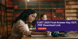 CUET UG 2025 Final Answer Key Out