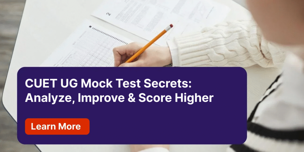 CUET UG Mock Test Secrets: Analyze, Improve & Score Higher