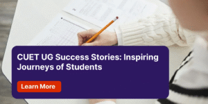 CUET UG Success Stories Inspiring Journeys of Students