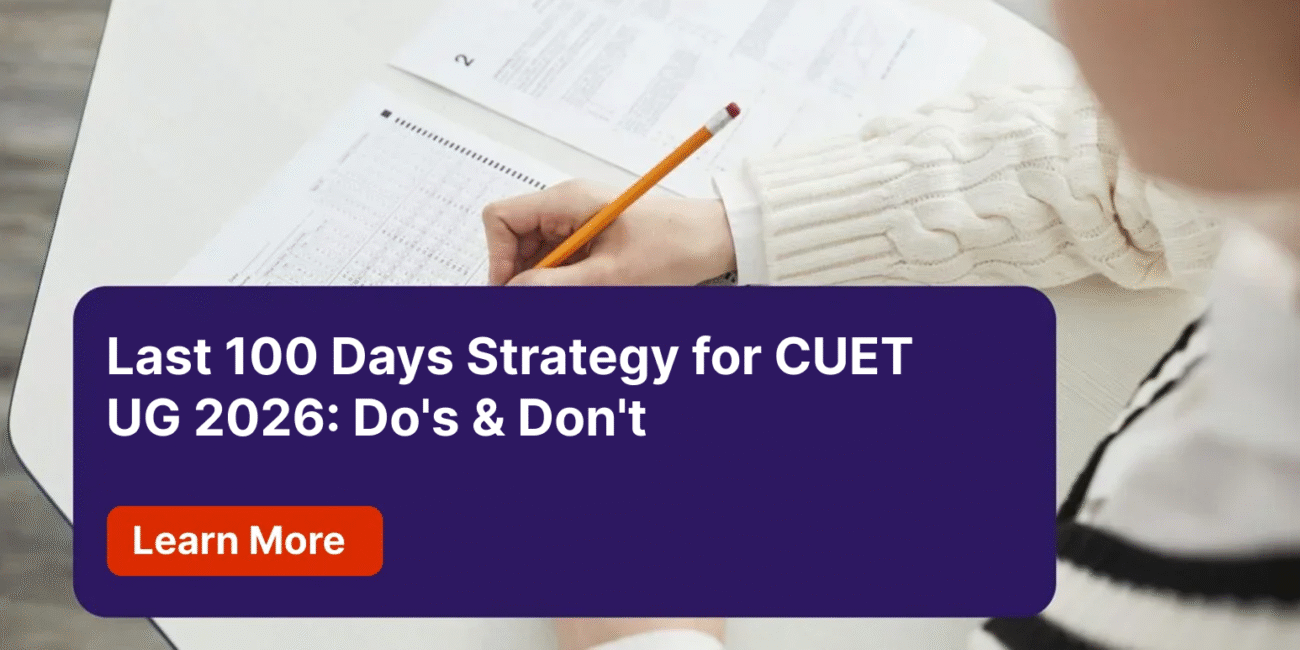 Last 100 Days Strategy for CUET UG 2026 Do's & Don't