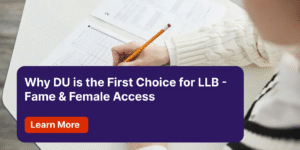Why DU is the First Choice for LLB - Fame & Female Access