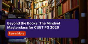 Beyond the Books The Mindset Masterclass for CUET PG 2026