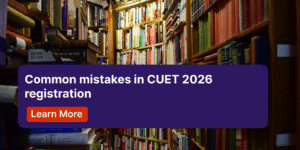Common mistakes in CUET 2026 registration
