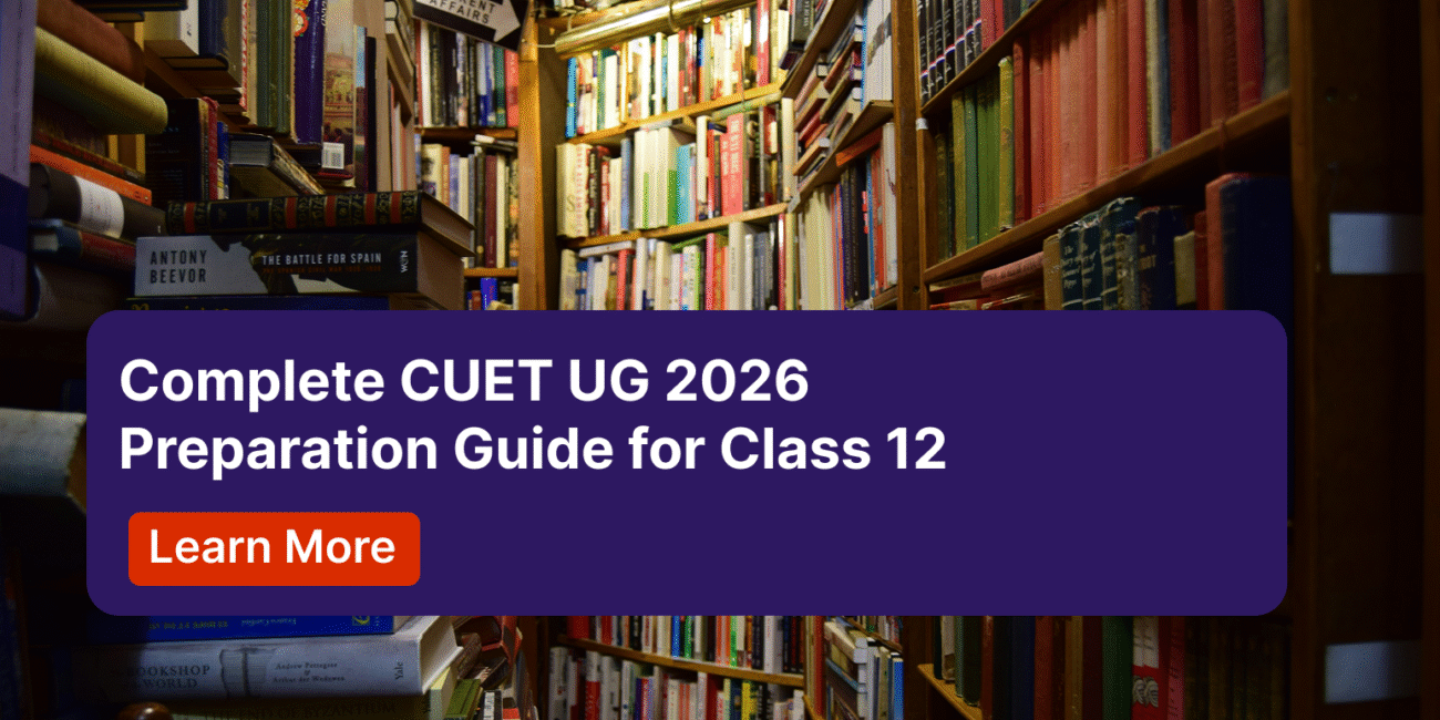 Complete CUET UG 2026 Preparation Guide for Class 12