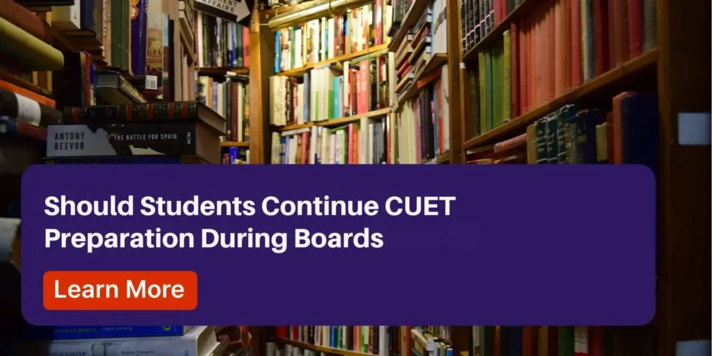A promotional banner asking "Should Students Continue CUET Preparation During Boards" with a "Learn More" button, set against a background of crowded bookshelves.