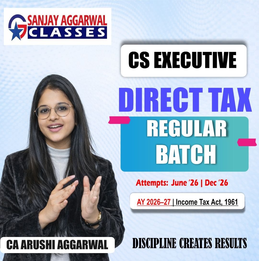 CS Executive Direct Tax Regular Batch For June 26 and Dec 2026 By CA Arushi Aggarwal