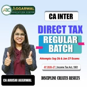 Best CA Inter Direct Tax Regular Batch | Sept 26 & Jan 27 | CA Arushi Aggarwal